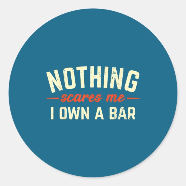 Nothing Es Me I Own A Bar Funny Bar Owner Gift  Classic Round Sticker (Front)