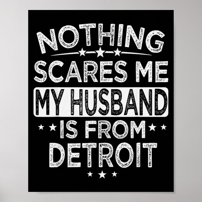 Nothing Es Me My Husband Is From Detroit  Poster (Front)
