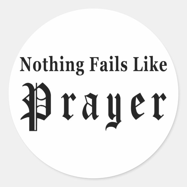 Nothing Fails Like Prayer Classic Round Sticker (Front)