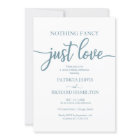 Nothing Fancy Just Love Casual Wedding Invitation