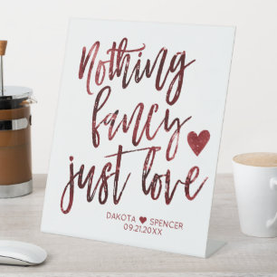Nothing Fancy Just Love   Dark Crimson Red Wedding Pedestal Sign