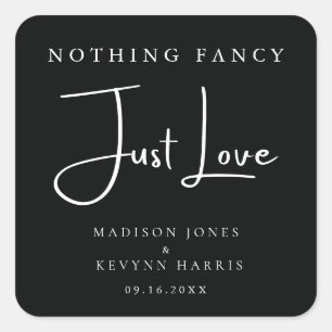 Nothing Fancy Just Love Minimal and Chic Wedding Square Sticker