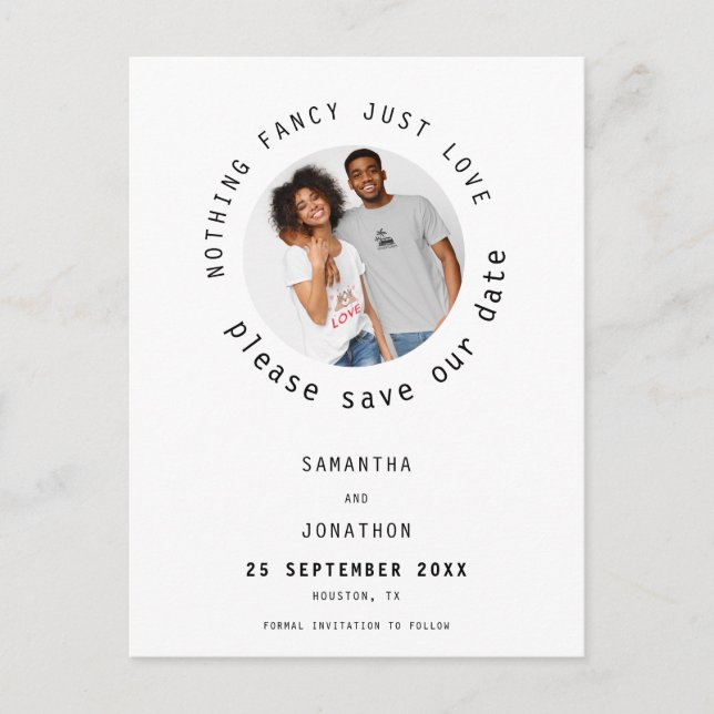 Nothing Fancy Just Love Photo Casual Save The Date Announcement Postcard (Front)