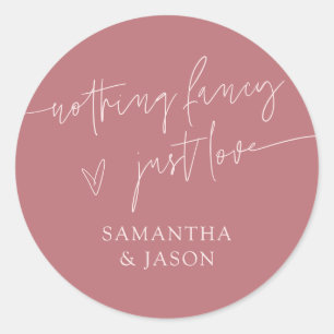Nothing Fancy Just Love Script Wedding Blush Pink Classic Round Sticker