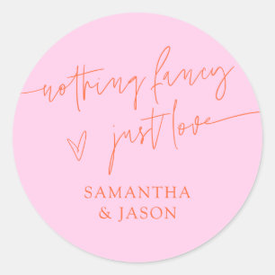Nothing Fancy Just Love Script Wedding Pink Orange Classic Round Sticker