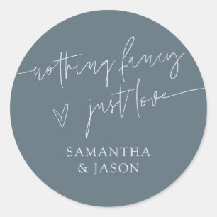 Nothing Fancy Just Love Script Wedding Slate Blue Classic Round Sticker