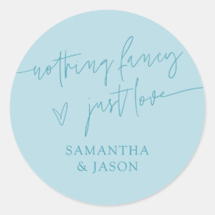 Nothing Fancy Just Love Script Wedding Turquoise Classic Round Sticker