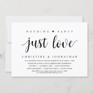 Nothing Fancy, Just Love, Wedding Elopement Party  Invitation