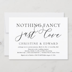 Nothing Fancy, Just Love, Wedding Elopement Party  Invitation