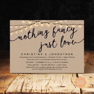 Nothing Fancy, Just Love, Wedding Elopement Party Invitation