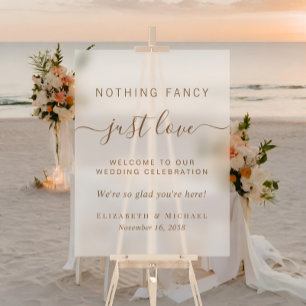 Nothing Fancy Just Love Wedding Welcome Frosted Acrylic Sign