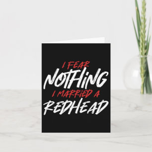 Nothing Fear Married Redhead Ginger Wife Red Orang Card
