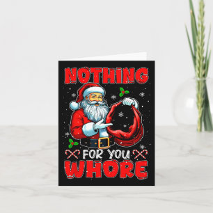 Nothing For You Sweater Santa Sarcastic Empty Xmas Card