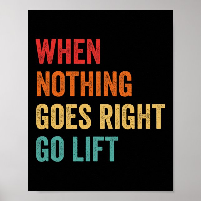 Nothing Goes Right - Bodybuilding Caption  Poster (Front)