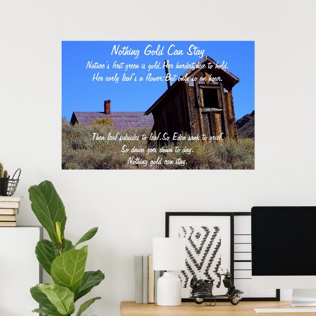 Nothing Gold Can Stay Poster 7 (Home Office)