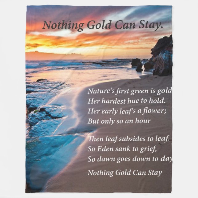 Nothing Gold Can Stay sandy sea shore Fleece Blanket (Front)
