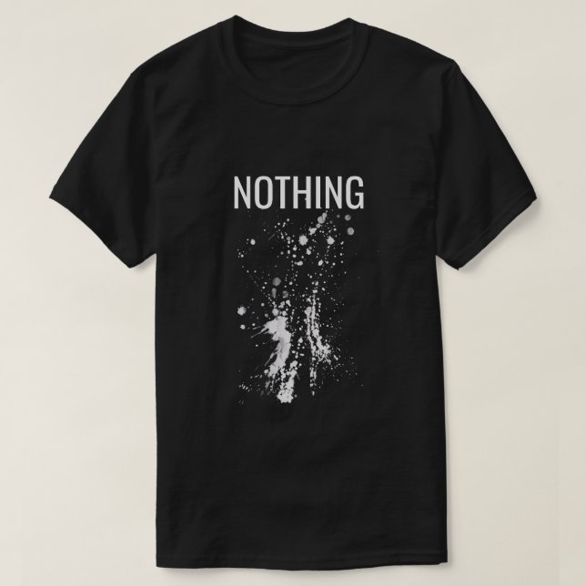 Nothing Happens T-Shirt (Design Front)