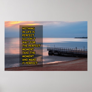 Nothing in life is perfect poster