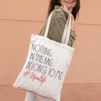 NOTHING IN THIS BAG BELONGS TO ME MOMLIFE MOTHER