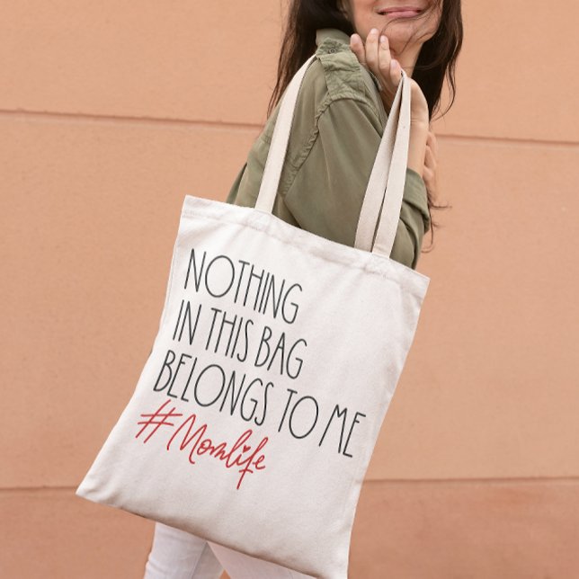 NOTHING IN THIS BAG BELONGS TO ME MOMLIFE MOTHER (Creator Uploaded)