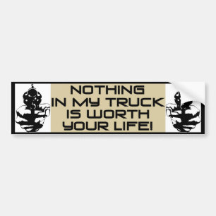 Nothing In This Truck Bumper Sticker