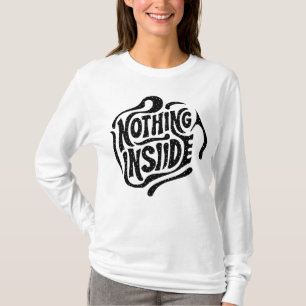 nothing inside T-Shirt
