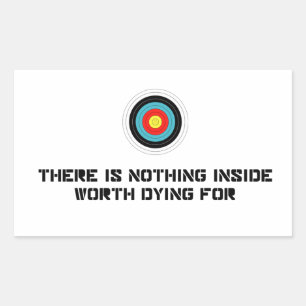 Nothing Inside Worth Dying For Rectangular Sticker
