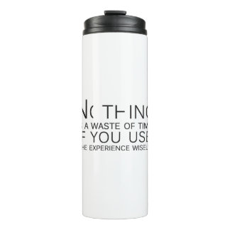 Nothing is a waste of time thermal tumbler