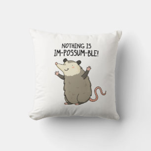 Nothing Is Im-possum-ble Funny Possum Pun Cushion