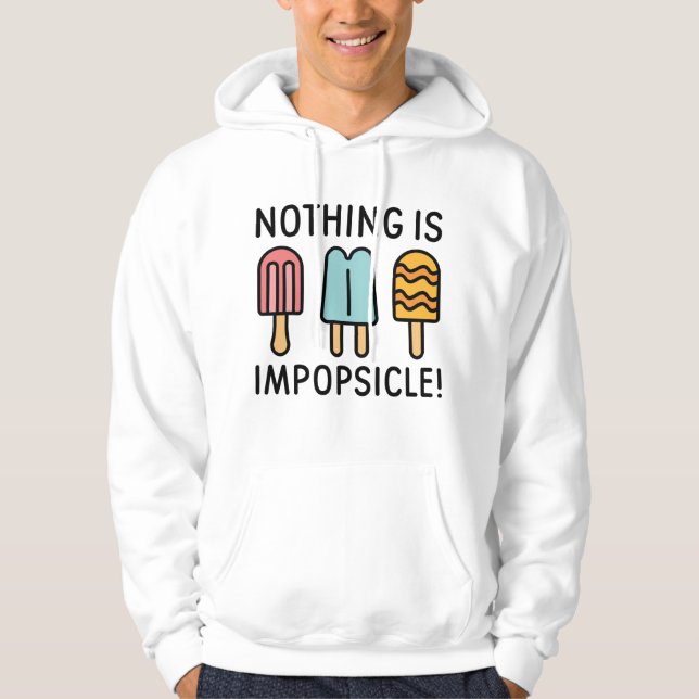 Nothing Is Impopsicle Hoodie (Front)