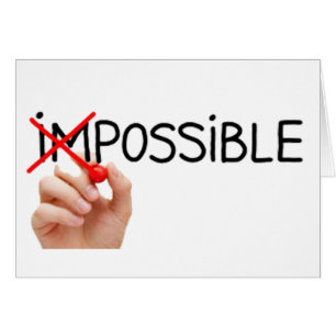 Nothing is Impossible