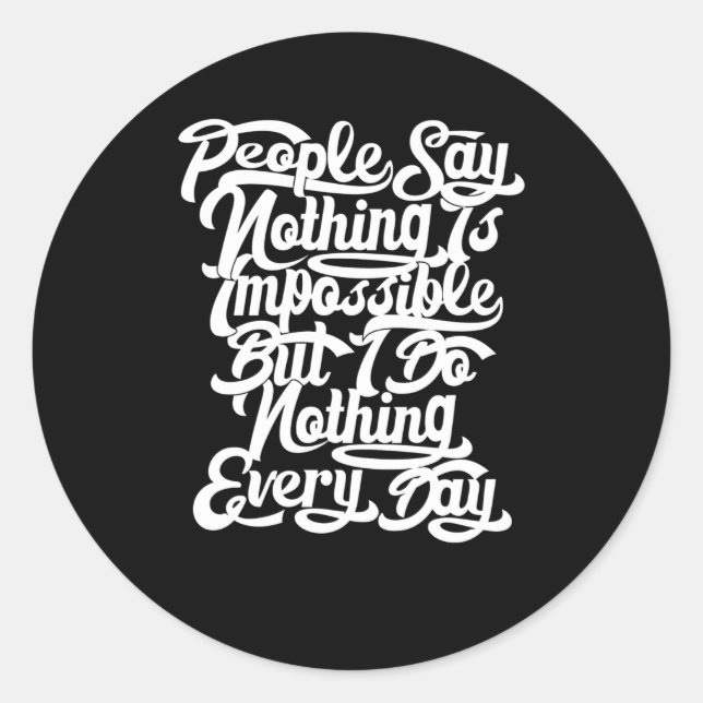 Nothing is Impossible Classic Round Sticker (Front)