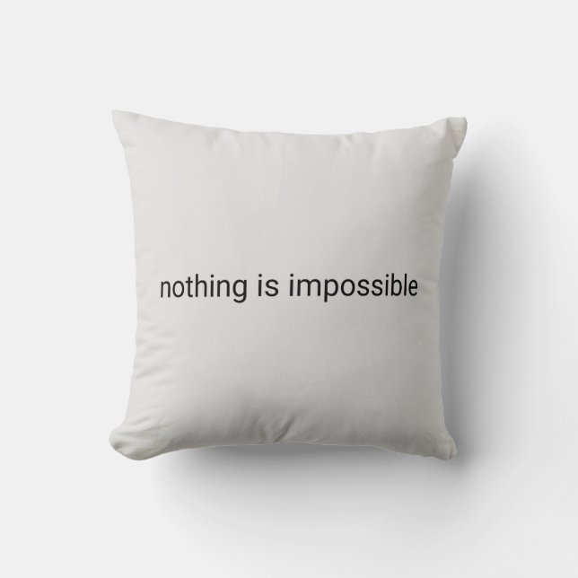 Nothing is impossible gray/white plain text cushion (Front)