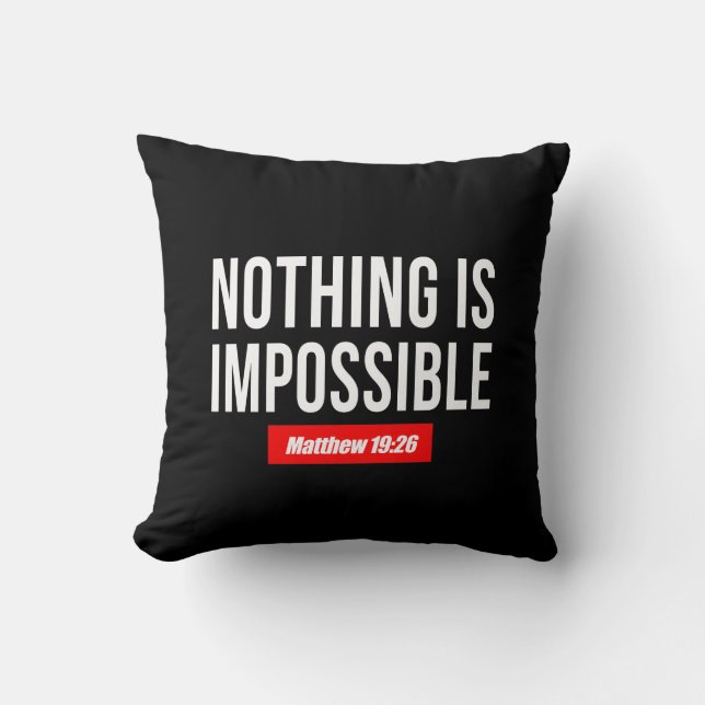 Nothing is Impossible Matthew 19:26 Cushion (Front)