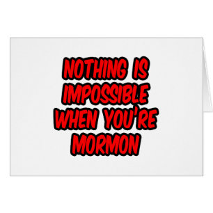 Nothing Is Impossible...Mormon