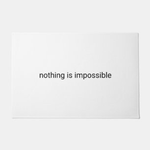 Nothing is impossible plain text doormat