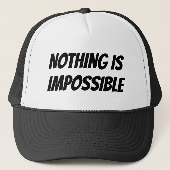 Nothing is Impossible Trucker Hat (Front)