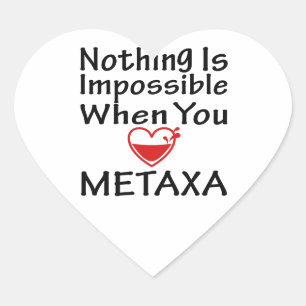 Nothing Is Impossible When You Love Metaxa Heart Sticker