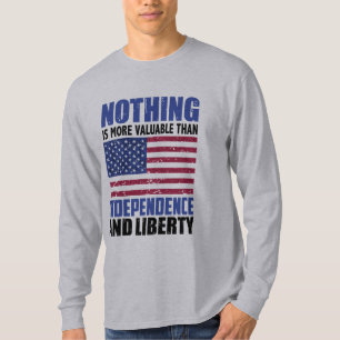 Nothing is more valuable than Independence and lib T-Shirt