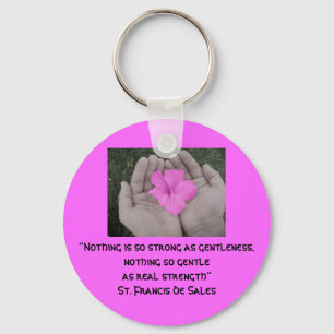“Nothing is so strong as gen... Key Ring