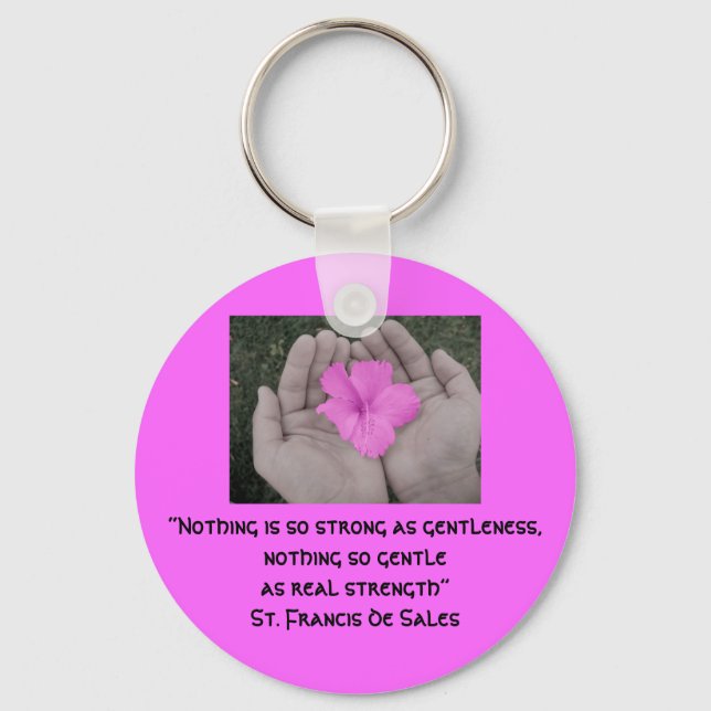 “Nothing is so strong as gen... Key Ring (Front)