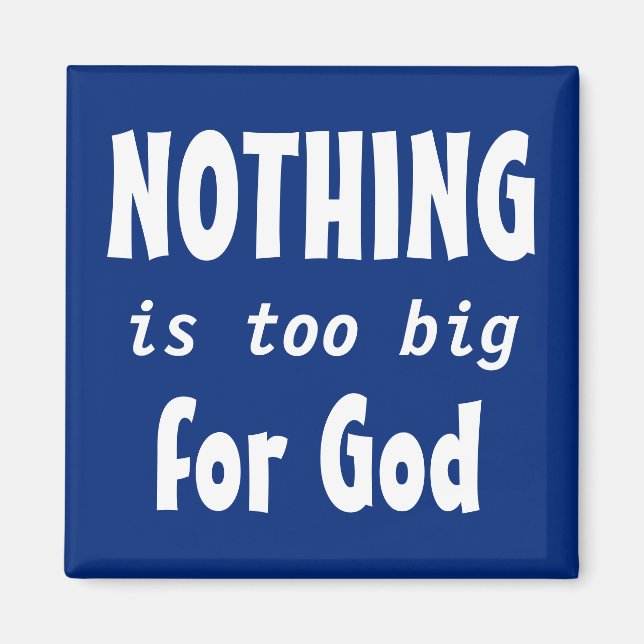 NOTHING IS TOO BIG FOR GOD Inspirational Magnet (Front)