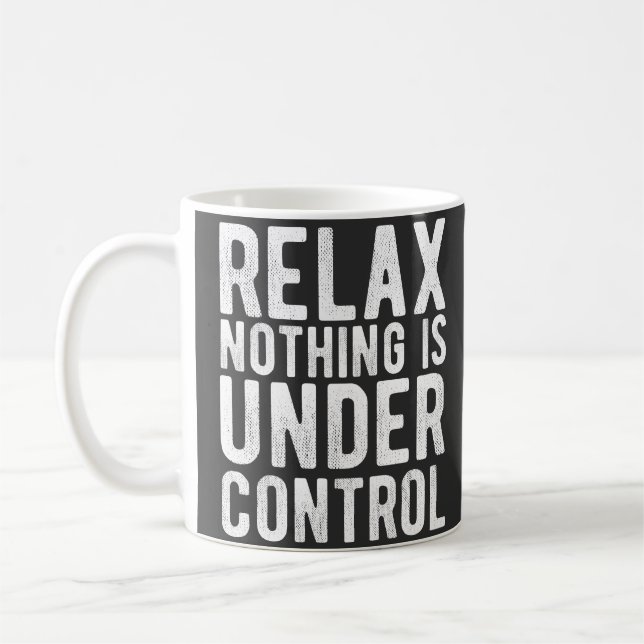 nothing is under control coffee mug (Left)