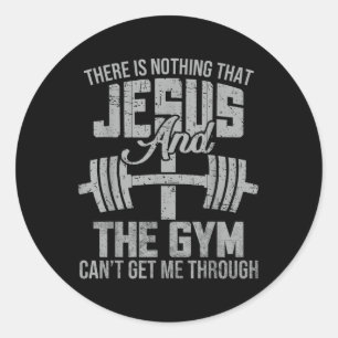 Nothing Jesus And The Gym Fitness Christian Workou Classic Round Sticker