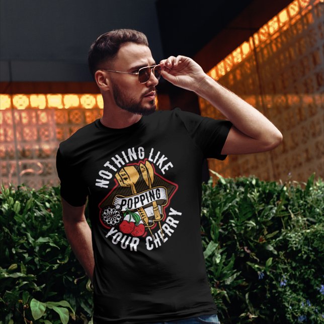 Nothing Like Popping Your Cherry - Funny T-Shirt (Creator Uploaded)