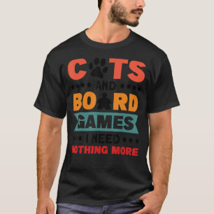 nothing more board game board gamer board games T-Shirt