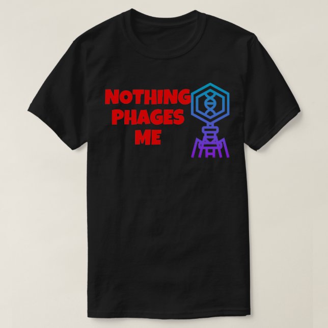 NOTHING PHAGES ME FUNNY BACTERIOPHAGES MICRO T-Shirt (Design Front)