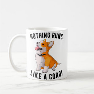 Nothing Runs Like A Corgi dog lover dad mum Coffee Mug