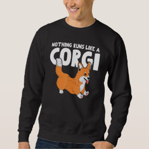 Nothing Runs Like A Corgi Dog Lover Owner Funny_1 Sweatshirt