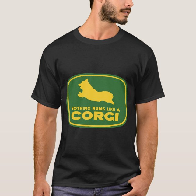 Nothing Runs Like A Corgi   Farmer Dog Owner Tee (Front)